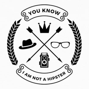Camisetas YOU KNOW I AM NOT A HIPSTER