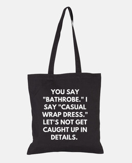 You Say Bathrobe I Say Casual Wrap Dres