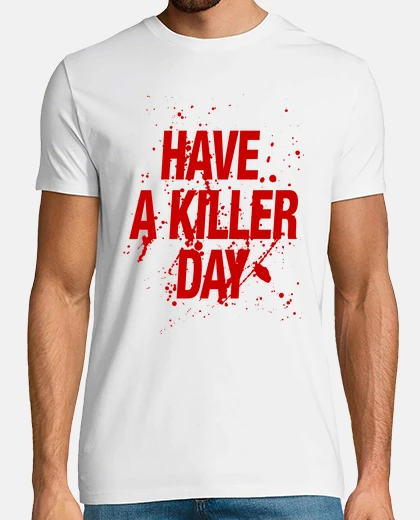T-shirt -avere un giorno assassino