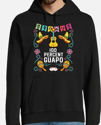 100 percent guapo spanish mexican pride hoodie. tostadora