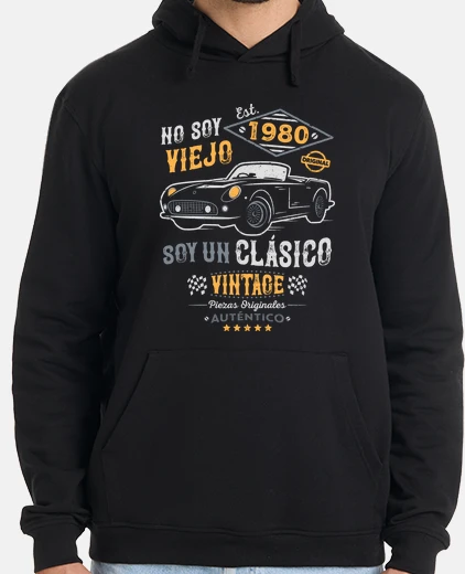 Sudadera 1980. No soy viejo, soy un clásico