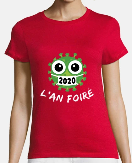 Tee-shirt 2020 An foiré Humour covid virus