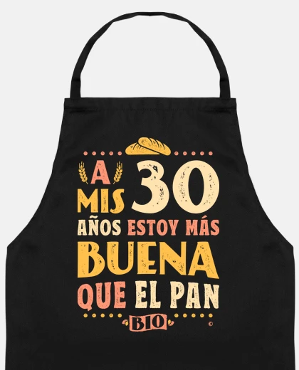 30 años estoy más buena que el pan