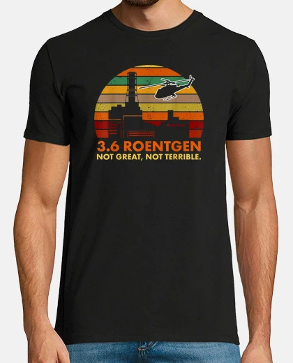 Playera 3.6 Roentgen Not Great, Not Terrible - Chernobyl