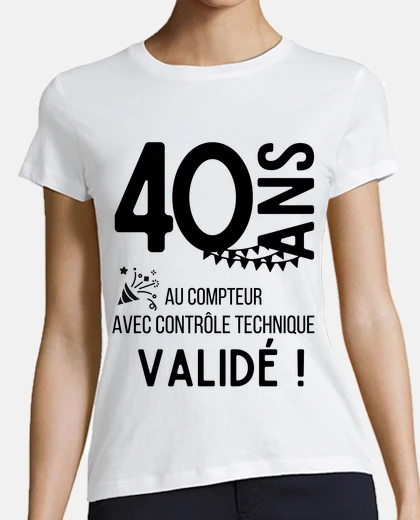 Tee-shirt 40 ans au compteur , cadeau humour âge