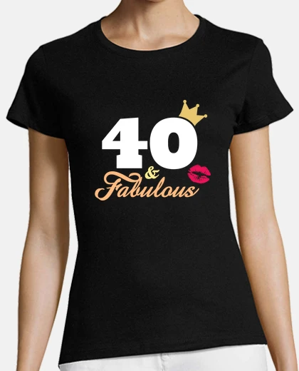 Camiseta 40 y Fabulosa