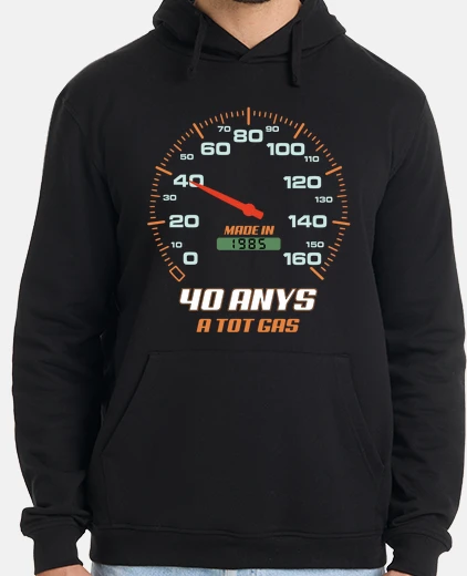 Hoodie 40th birthday made in 1985 40 years a tot gas catalan