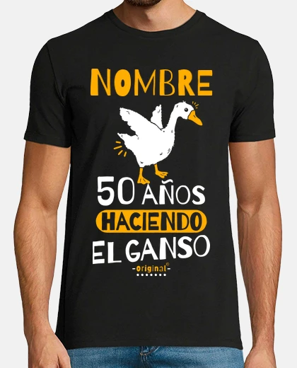 Camiseta 50 años haciendo el ganso