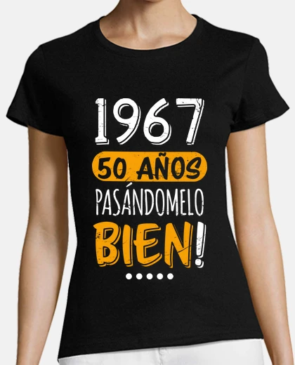 Playera 50 años pasándomelo bien! 1967