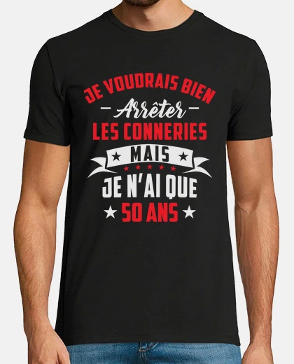 Tee-shirt 50 ans Anniversaire Humour cadeau