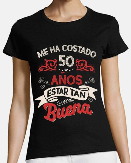 Playera 50 Cumpleaños, me ha costado 50 años, mujer