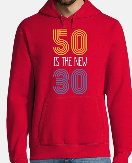 Hoodie 50 is the new 30