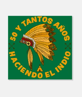 50 y tantos años haciendo el Indio