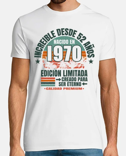 Camiseta 52 años - increíble desde 1970
