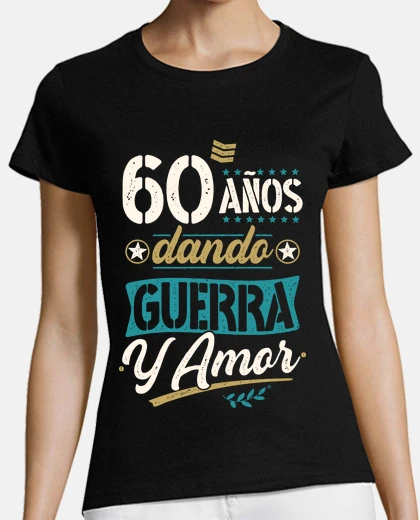 Playera 60 años dando guerra y amor