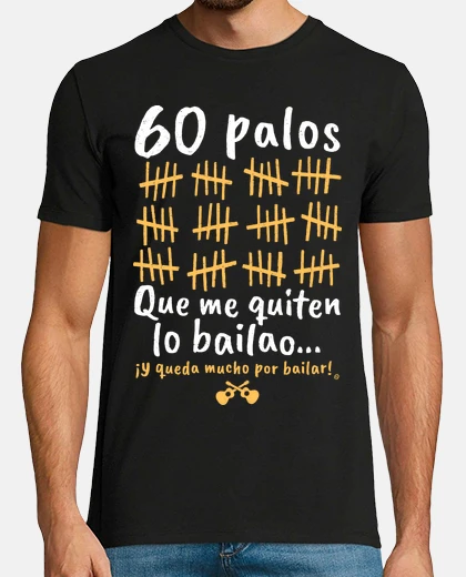 60 Palos que me quiten lo bailao...