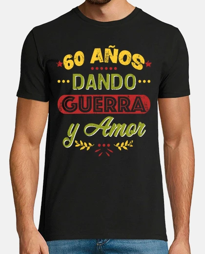T-shirt 60 years giving war and love
