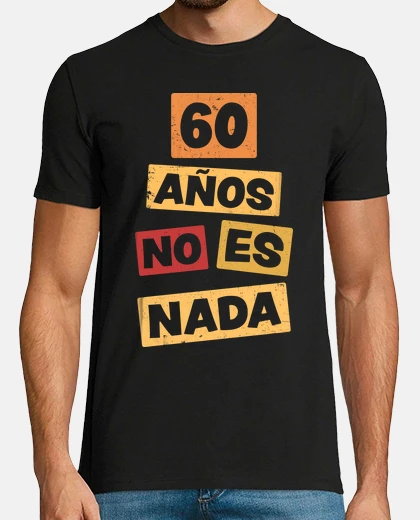 T-shirt 60 years is nothing