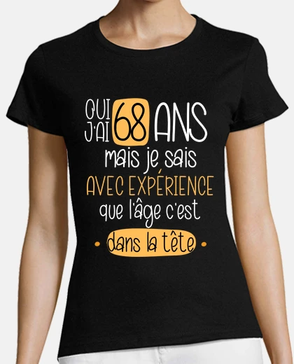 Tee-shirt 68 ans je sais avec expérience l âge