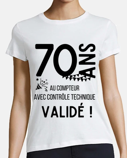Tee-shirt 70 ans au compteur , cadeau humour âge