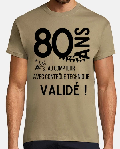 Tee-shirt 80 ans  , cadeau humour anniversaire