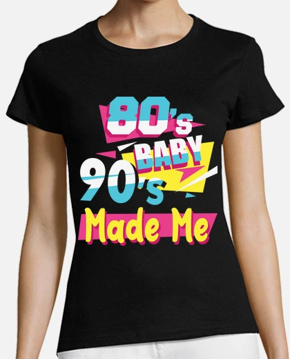 80s baby 90s made me t-shirt tostadora