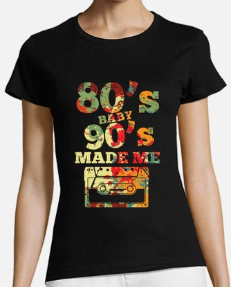 80's baby 90's made me shirt