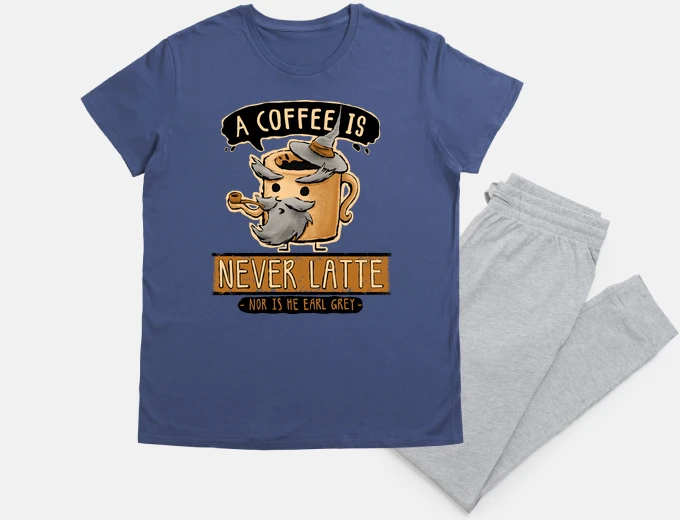 Pyjama a coffee is never latte