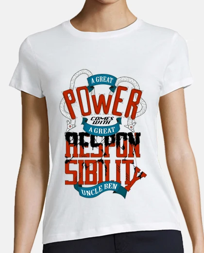 Tee-shirt A GREAT POWER COMES WITH A GREAT RESPONS tshirt femme