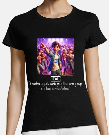 Camiseta A los locos nos verán bailando