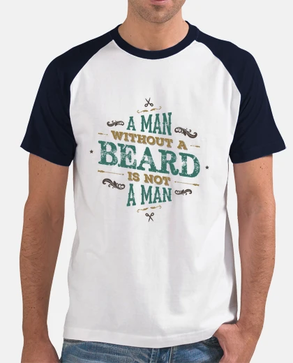Tee-shirt A MAN WITHOUT A BEARD IS NOT A MAN tshirt homme baseball