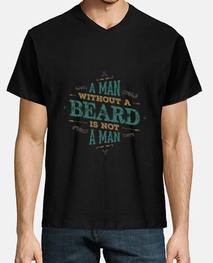 Tee-shirt A MAN WITHOUT A BEARD IS NOT A MAN tshirt homme col V