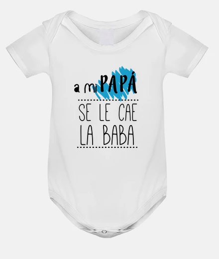 Ropa A mi Papá se le cae la baba