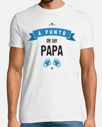 Camiseta A punto de ser papa