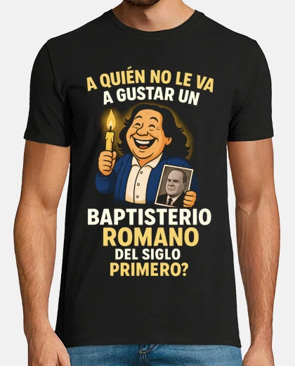 Camiseta A Quien No Le Va a Gustar Un Baptisteri