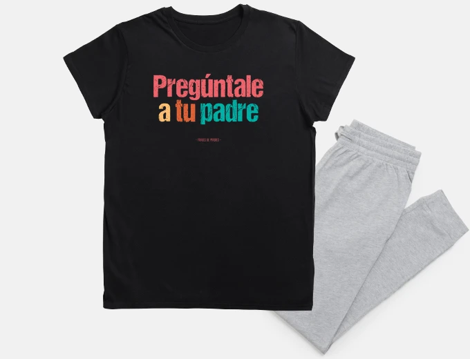 Pijama A tu padre - Frases de Madres
