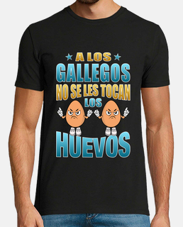 A los gallegos no se les tocan los huevos, regalo para un gallego, frase graciosa de Galícia