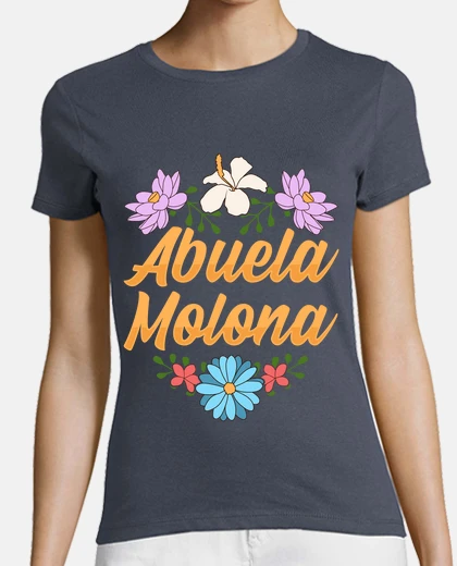 Camiseta Abuela Molona Regalo Día De La Madre Original Para Abuelas Guays