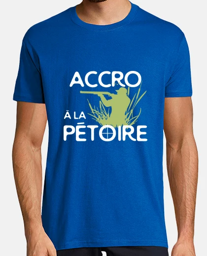 Tee-shirt Accro à la pétoire
