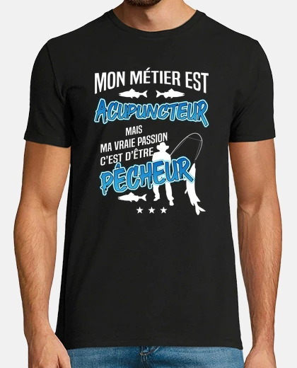 Tee-shirt Acupuncteur et pécheur