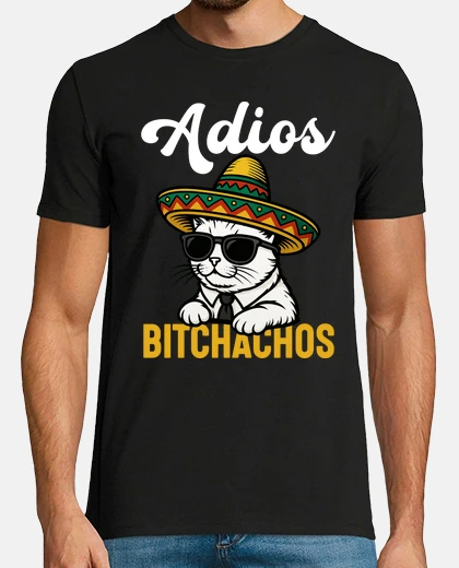 Tee-shirt adios bitchachos chat en sombrero drôle