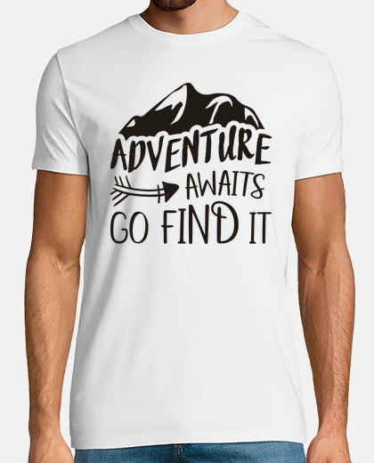 T-shirt adventure awaits go find it