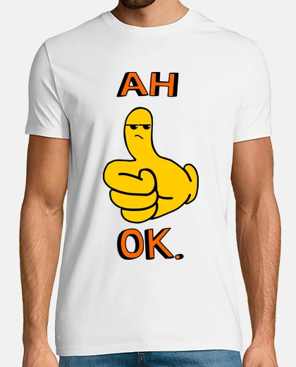 Camiseta ah está bien gracioso pulgar hacia arri