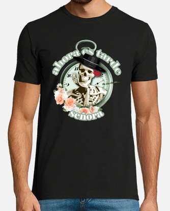 Camiseta ahora es tarde señora sale