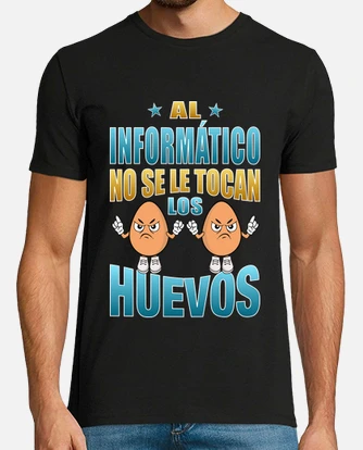 Camiseta al informatico no se le tocan lo. laTostadora