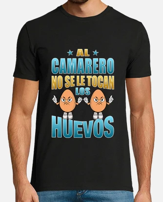 Camiseta al camarero no se le tocan los laTostadora