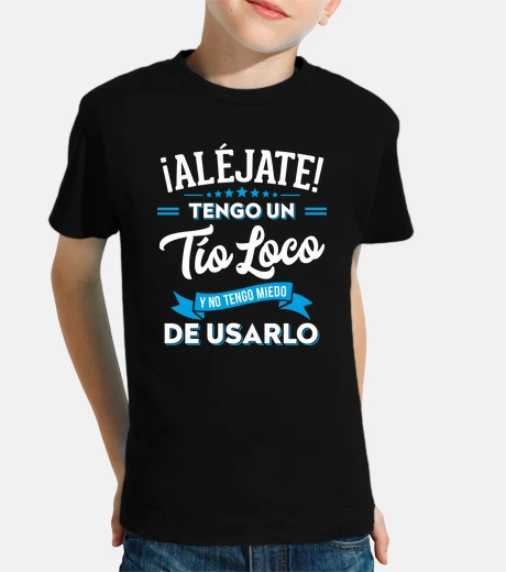 Ropa Aléjate Tengo Un Tío Loco Regalo Familar Tío Y Sobrino