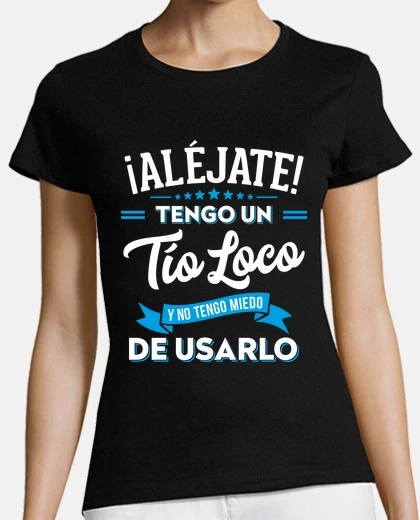 Camiseta Aléjate Tengo Un Tío Loco Regalo Familar Tío Y Sobrino