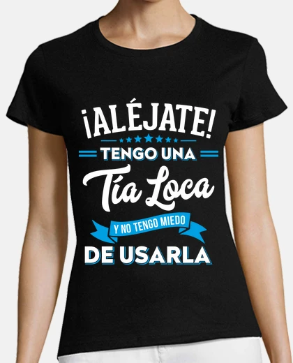 Camiseta Aléjate Tengo Una Tía Loca Tía y Sobrina Regalo Familia Humor