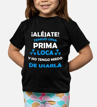 Camisetas niños aléjate, prima loca... | laTostadora